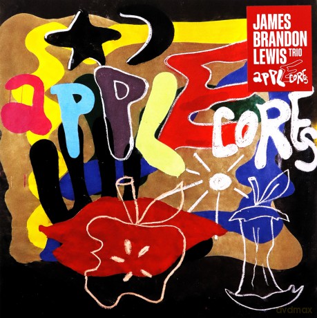 James Brandon Lewis Trio: Apple Cores [CD]