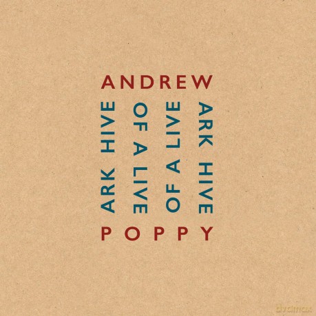 Andrew Poppy: Ark Hive Of Live [4CD]