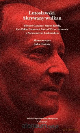 Lutosławski. Skrywany wulkan [KSIĄŻKA]