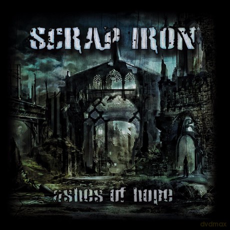 Scrap Iron: Ashes Of Hope [CD]