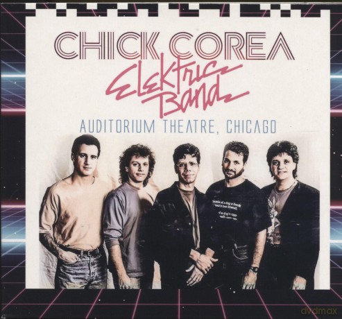 Chick Corea Elektric Band: Auditorium Theatre, Chicago [CD]