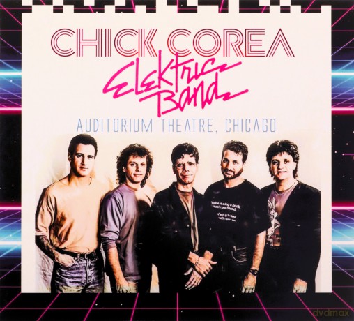 Chick Corea Elektric Band: Auditorium Theatre, Chicago [CD]
