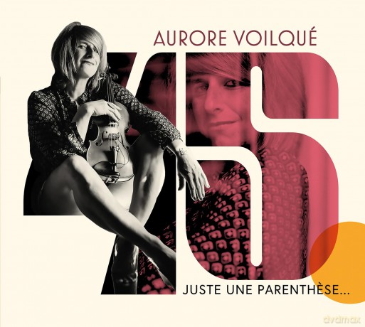 Aurore Voilque': Aurore Voilque - Juste Une Parenthese... [CD]