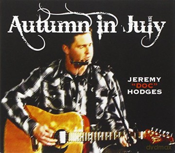 Jeremy Doc Hodges: Autumn in July [CD]