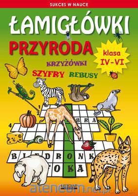 Łamigłówki Przyroda Klasa 4-6 [KSIĄŻKA]