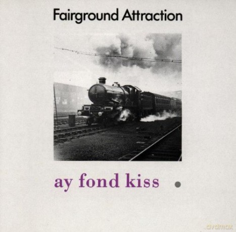 Fairground Attraction: Ay Fond Kiss [CD]