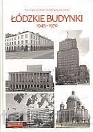 Łódzkie budynki 1945-1970 [KSIĄŻKA]
