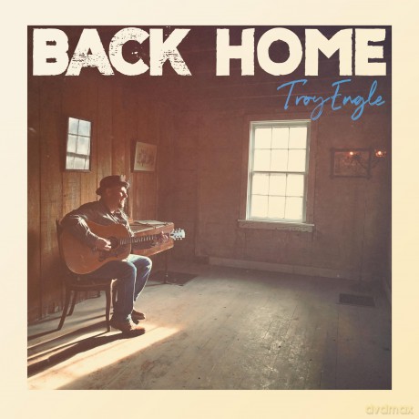 Troy Engle: Back Home [CD]