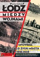 Łódź między wojnami. [KSIĄŻKA]