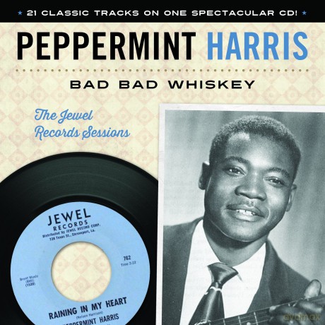 Peppermint Harris: Bad Bad Whiskey: The Jewel Records Session [CD]