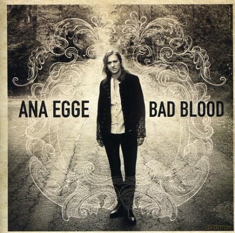 Ana Egge: Bad Blood [CD]