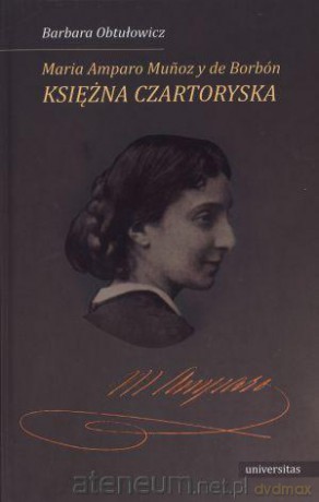 M. Amparo Munoz y de Borbón. Księżna Czartoryska [KSIĄŻKA]