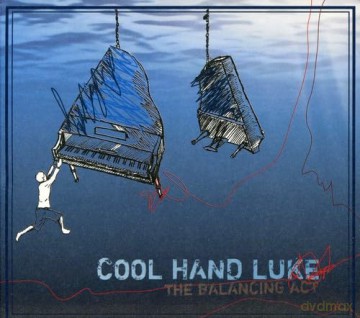 Cool Hand Luke: Balancing Act [CD]