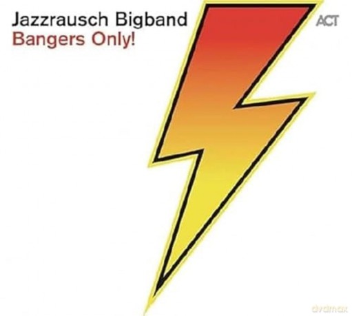 Jazzrausch Bigband: Bangers Only! [CD]