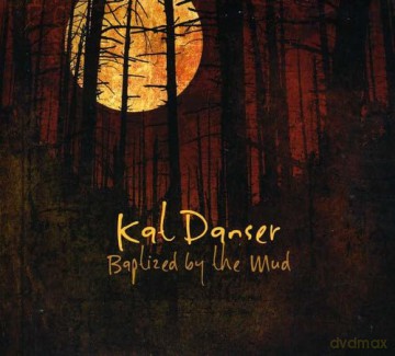 Kat Danser: Baptized by the Mud [CD]