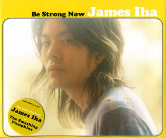 James Iha: Be Strong Now [CD]