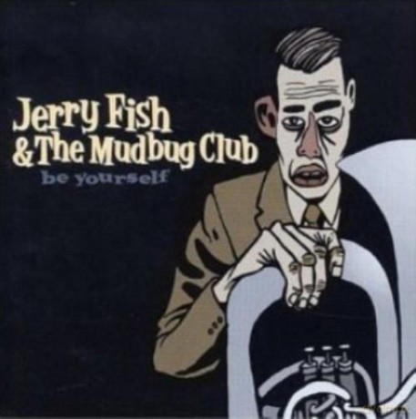 Jerry Fish: Be Yourself [CD]