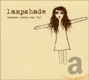 Lampshade: Because Trees Can Fly [CD]