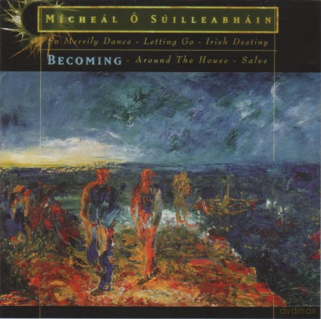 Micheal o'suilleabhain: Becoming [CD]