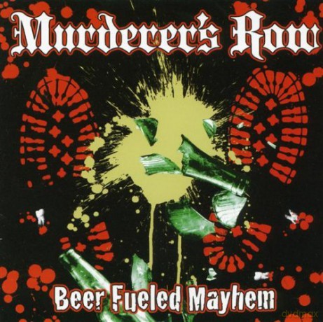 Murderer's Row: Beer Fueled Mayhem [CD]