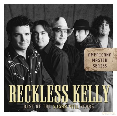 Reckless Kelly: Best of the Sugar Hill Years [CD]