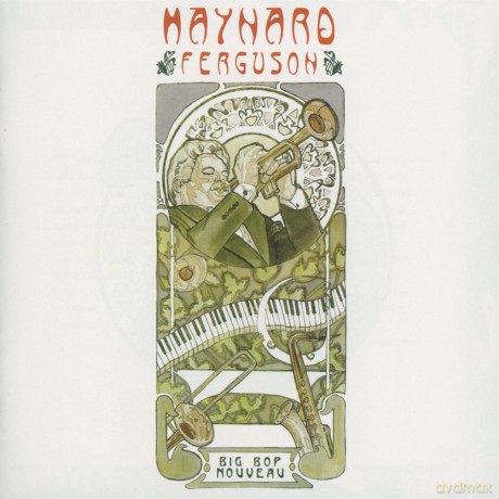 Maynard Ferguson: Big Bop Nouveau [CD]