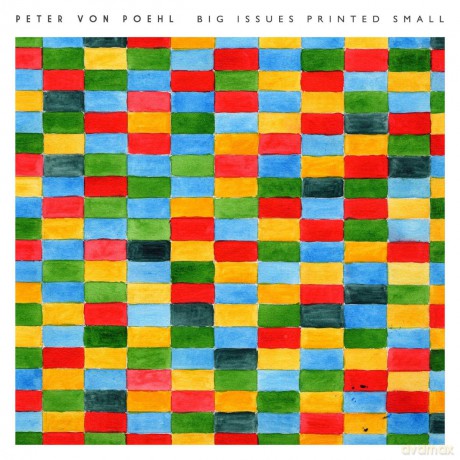 Peter Von Poehl: Big Issues Printed Small [CD]
