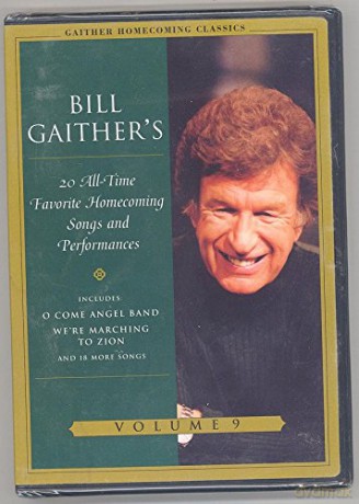 Bill Gaither: Bill Gaither S 20 All-Time Favorite Homecoming Songs And Performances Vol 9 [CD]