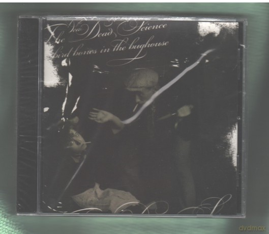 Dead Science: Bird Bones In The Bughouse [CD]
