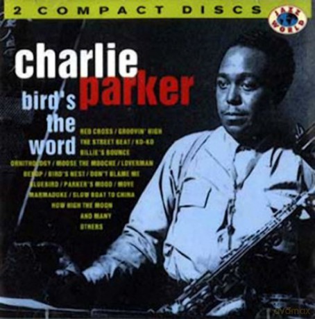 Charlie Parker: Bird's The Word [2CD]