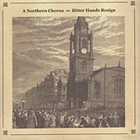 Northern Chorus: Bitter Hands Resign [CD]