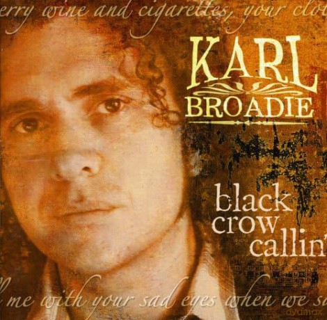 Karl Broadie: Black Crow Callin [CD]