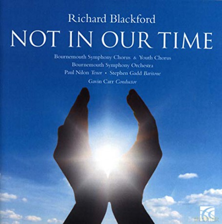 Richard Blackford: Blackford: Not in Our Time [CD]