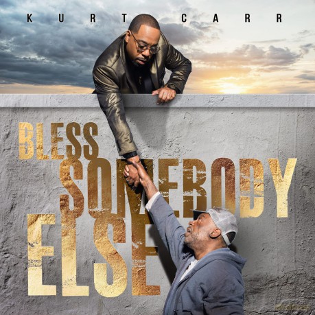 Kurt Carr: Bless Somebody Else [CD]
