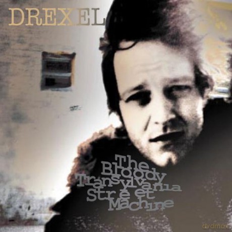 Drexel: Bloody Transylvania Street Machine [CD]