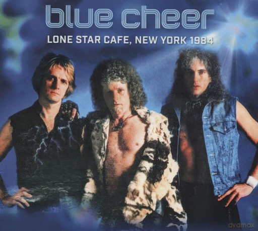 Blue Cheer: Blue Cheer - Lone Star Cafe, New York 1984 [CD]