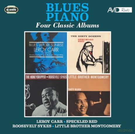 Leroy Carr & Speckled Red & Roosevelt Sykes & Little Brother Montgomery: Blues Piano - Four Classic Albums (Blues Before Sunrise / The Dirty Dozens / The Honeydripper / Tasty Blues) [CD]
