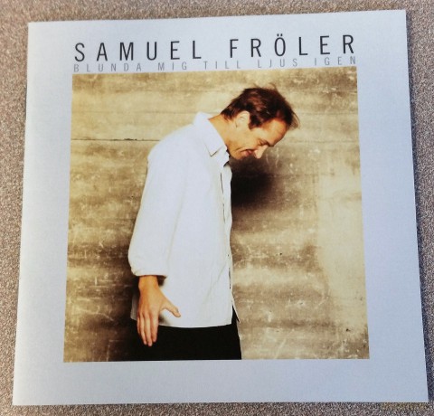 Samuel Froler: Blunda Mig Till Ljus Igen [CD]