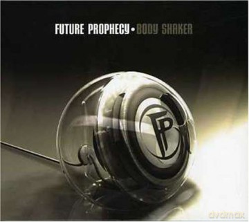 Future Prophecy: Body Shaker [CD]