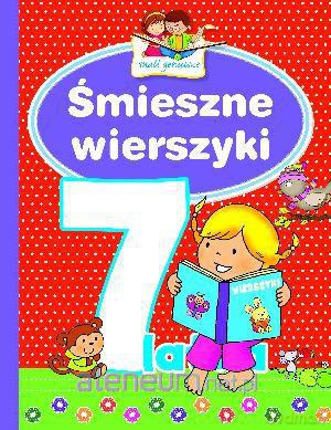 Mali geniusze - Śmieszne wierszyki 7-latka [KSIĄŻKA]
