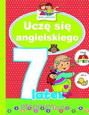 Mali geniusze - Uczę się angielskiego 7-latka [KSIĄŻKA]