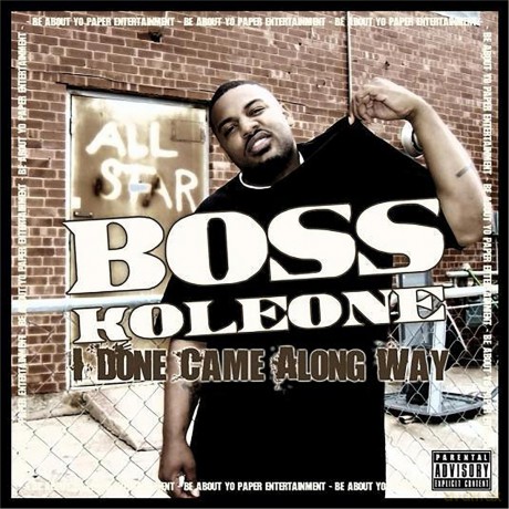 I Done Came Along Way: Boss Koleone [CD]