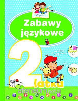 Mali geniusze - Zabawy językowe 2-latka [KSIĄŻKA]