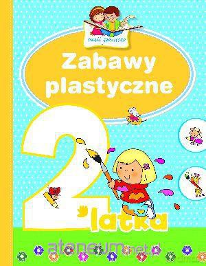 Mali geniusze - Zabawy plastyczne 2-latka [KSIĄŻKA]