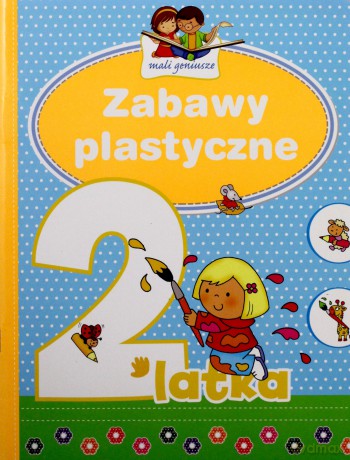 Mali geniusze - Zabawy plastyczne 2-latka [KSIĄŻKA]