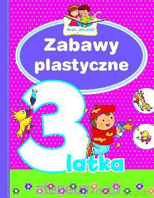 Mali geniusze - Zabawy plastyczne 3-latka [KSIĄŻKA]