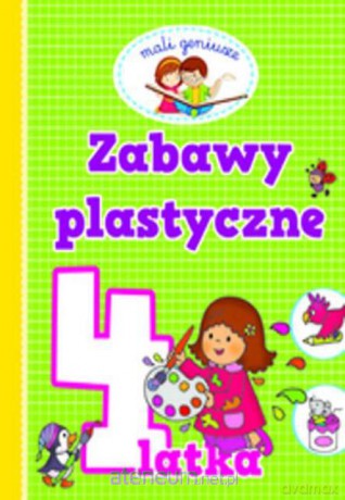 Mali geniusze - Zabawy plastyczne 4-latka [KSIĄŻKA]