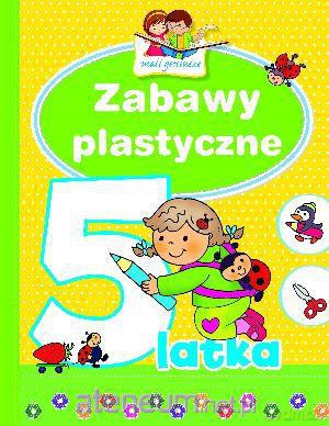Mali geniusze - Zabawy plastyczne 5-latka [KSIĄŻKA]