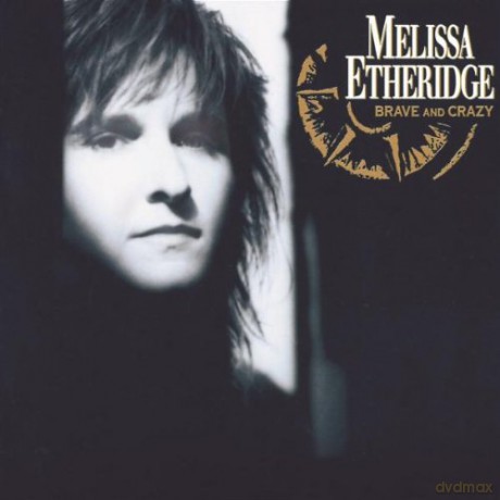 Melissa Etheridge: Brave and Crazy [CD]