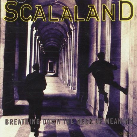 Scalaland: Breathing Down the Neck of Meaning [CD]